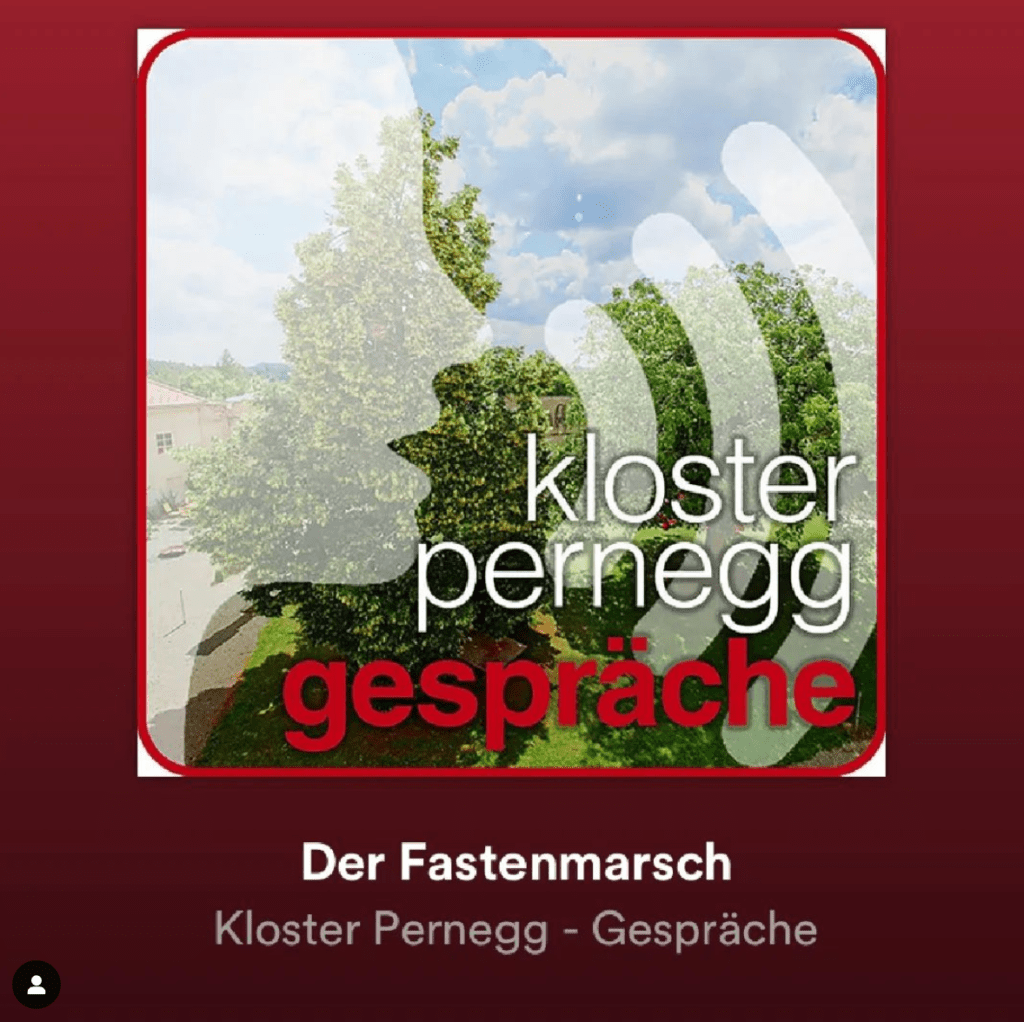 Der Fastenmarsch - Kloster Pernegg - Podcast
